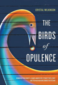Title: The Birds of Opulence, Author: Crystal Wilkinson