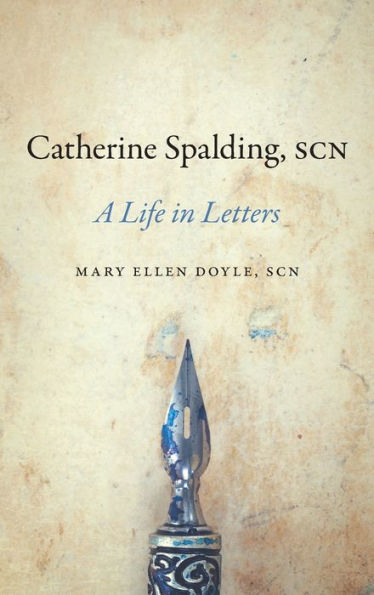 Catherine Spalding, SCN: A Life Letters