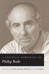 Title: A Political Companion to Philip Roth, Author: Claudia Franziska Brühwiler
