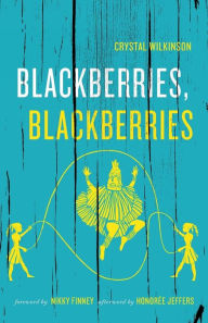 Title: Blackberries, Blackberries, Author: Crystal Wilkinson