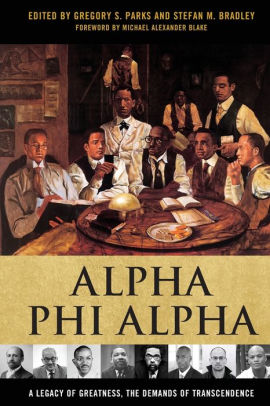 Alpha Phi Alpha A Legacy Of Greatness The Demands Of Transcendencepaperback - 