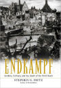 Endkampf: Soldiers, Civilians, and the Death of the Third Reich