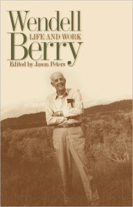 Title: Wendell Berry: Life and Work, Author: Jason Peters