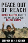 Peace Out of Reach: Middle Eastern Travels and the Search for Reconciliation