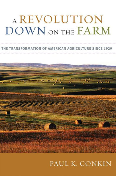 A Revolution Down on the Farm: The Transformation of American Agriculture since 1929