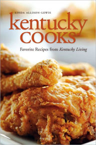 Title: Kentucky Cooks: Favorite Recipes from Kentucky Living, Author: Linda Allison-Lewis