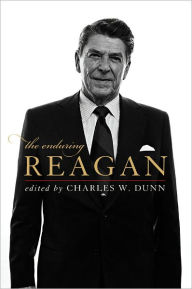 Title: The Enduring Reagan, Author: Charles W. Dunn