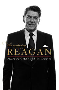 Title: The Enduring Reagan, Author: Charles W. Dunn