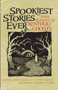 Title: Spookiest Stories Ever: Four Seasons of Kentucky Ghosts, Author: Roberta Simpson Brown