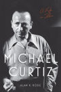 Michael Curtiz: A Life in Film