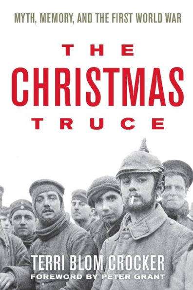 the Christmas Truce: Myth, Memory, and First World War