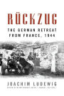 Rückzug: The German Retreat from France, 1944