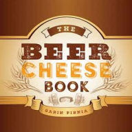 Title: The Beer Cheese Book, Author: Garin Pirnia