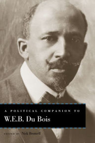 Title: A Political Companion to W. E. B. Du Bois, Author: Nick Bromell