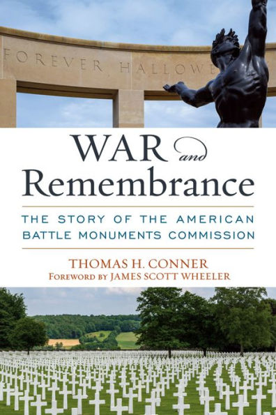 War and Remembrance: The Story of the American Battle Monuments Commission