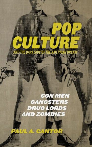 Pop Culture and the Dark Side of American Dream: Con Men, Gangsters, Drug Lords, Zombies