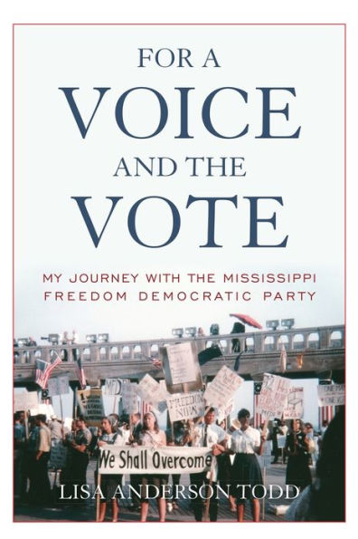 For a Voice and the Vote: My Journey with Mississippi Freedom Democratic Party