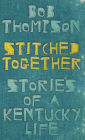 Stitched Together: Stories of a Kentucky Life