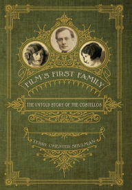 Title: Film's First Family: The Untold Story of the Costellos, Author: Terry Chester Shulman