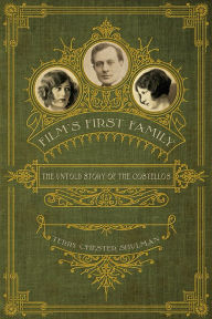 Title: Film's First Family: The Untold Story of the Costellos, Author: Terry Chester Shulman