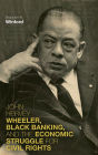 John Hervey Wheeler, Black Banking, and the Economic Struggle for Civil Rights