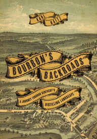 Title: Bourbon's Backroads: A Journey through Kentucky's Distilling Landscape, Author: Karl Raitz