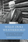 Willis Duke Weatherford: Race, Religion, and Reform in the American South