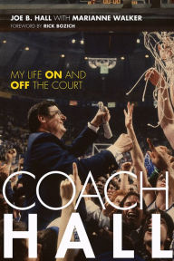 Title: Coach Hall: My Life On and Off the Court, Author: Joe B. Hall