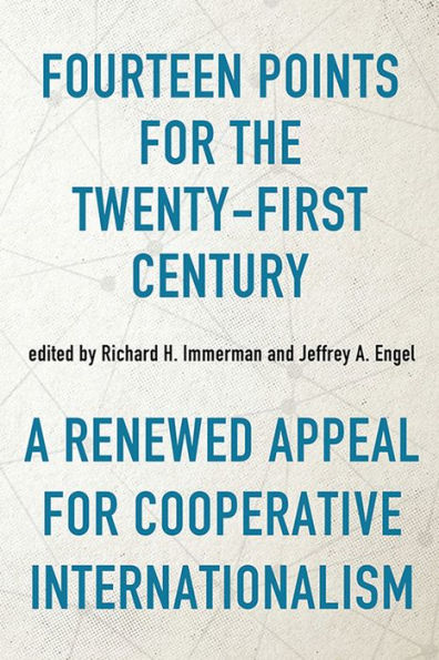 Fourteen Points for the Twenty-First Century: A Renewed Appeal Cooperative Internationalism
