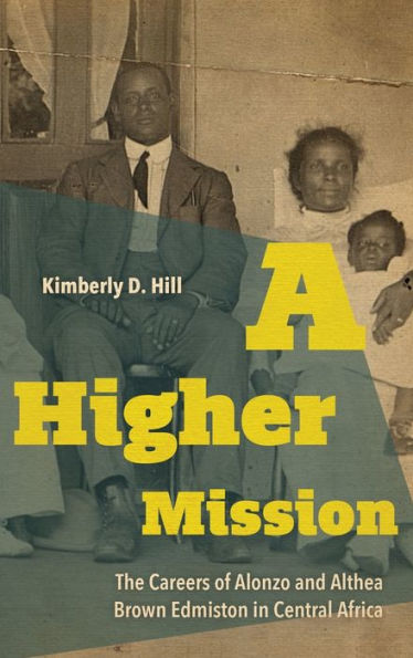 A Higher Mission: The Careers of Alonzo and Althea Brown Edmiston Central Africa