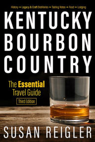 e-Books in kindle store Kentucky Bourbon Country: The Essential Travel Guide (English literature) CHM FB2 by Susan Reigler, Carol Peachee, Pam Spaulding