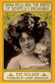 Download books free from google books Anna Held and the Birth of Ziegfeld's Broadway (English literature) ePub MOBI DJVU