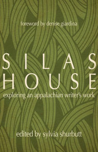 Amazon download books iphone Silas House: Exploring an Appalachian Writer's Work by Sylvia Bailey Shurbutt, Adam Booth, Denise Giardina, David O. Hoffman, Maurice Manning (English Edition)