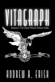 Online book listening free without downloading Vitagraph: America's First Great Motion Picture Studio 