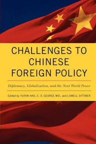 Title: Challenges to Chinese Foreign Policy: Diplomacy, Globalization, and the Next World Power, Author: Yufan Hao