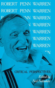Title: Robert Penn Warren: Critical Perspectives, Author: Neil Nakadate
