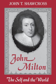 Title: John Milton: The Self and the World, Author: John T. Shawcross