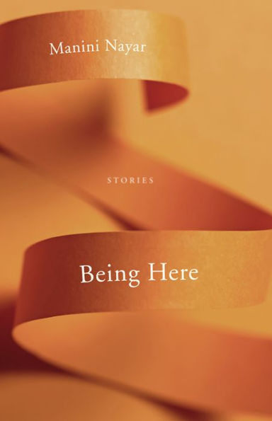 Being Here: Stories