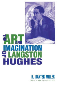 Title: The Art and Imagination of Langston Hughes, Author: R Miller