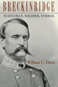 Epub ebooks downloads Breckinridge: Statesman, Soldier, Symbol 9780813183251