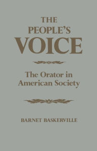 Title: The People's Voice: The Orator in American Society, Author: Barnet Baskerville