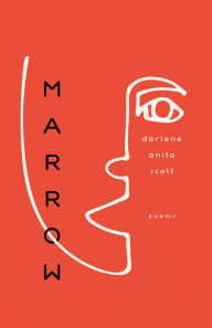 Title: Marrow: Poems, Author: darlene anita scott