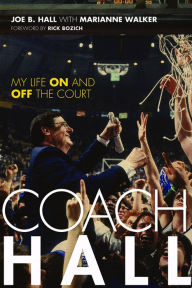 Title: Coach Hall: My Life On and Off the Court, Author: Joe B. Hall