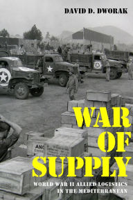 Free internet book download War of Supply: World War II Allied Logistics in the Mediterranean by David D. Dworak RTF ePub iBook 9780813183770 in English