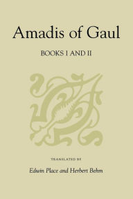 Title: Amadis of Gaul, Books I and II, Author: Garci R. de Montalvo