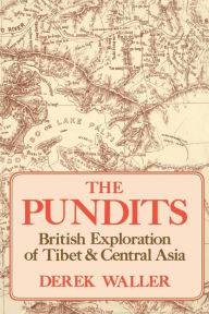 Title: The Pundits: British Exploration of Tibet and Central Asia, Author: Derek Waller