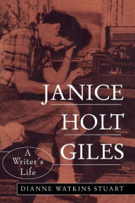 Title: Janice Holt Giles: A Writer's Life, Author: Dianne W. Stuart