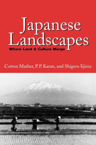 Title: Japanese Landscapes: Where Land and Culture Merge, Author: Cotton Mather