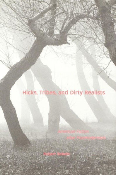 Hicks, Tribes, and Dirty Realists: American Fiction after Postmodernism