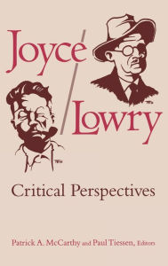 Title: Joyce/Lowry: Critical Perspectives, Author: Patrick A. McCarthy